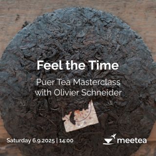 Let us invite You to Puer Tea Masterclass to „Feel the Time“ with @olivier_schneider_tea_life What makes puerh tea so...